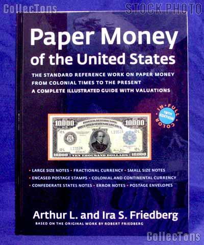 Paper Money of the United States 19th Edition by Arthur L and Ira S. Friedberg - Hard Cover Color