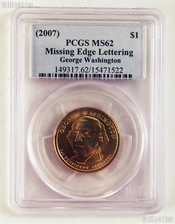 2007 Washington Presidential Dollar Missing Edge Lettering Mint Error Coin in PCGS MS 62